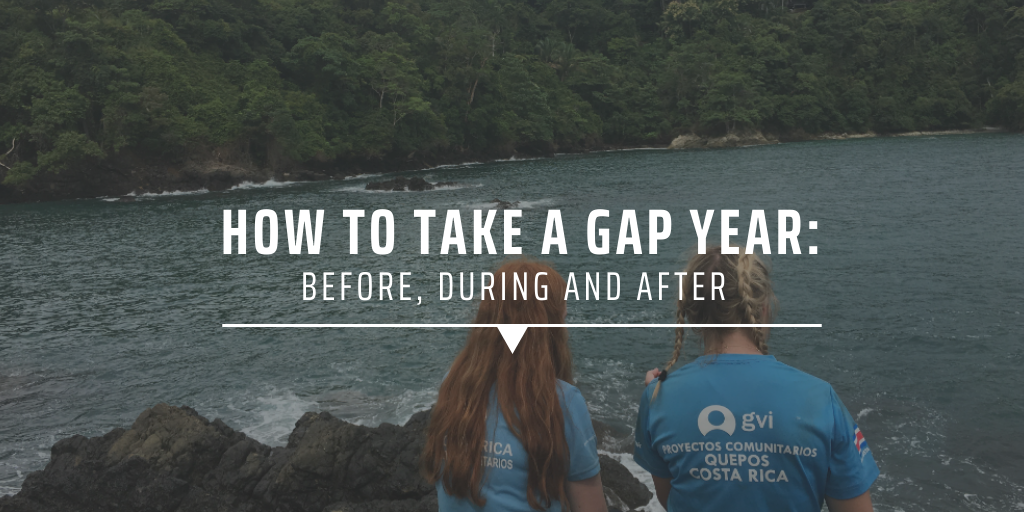 How to take a gap year: before, during and after