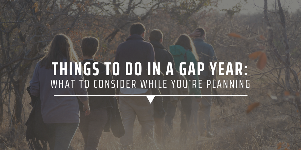 Things to do in a gap year: what to consider while planning